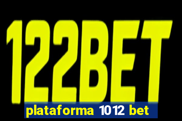 plataforma 1012 bet